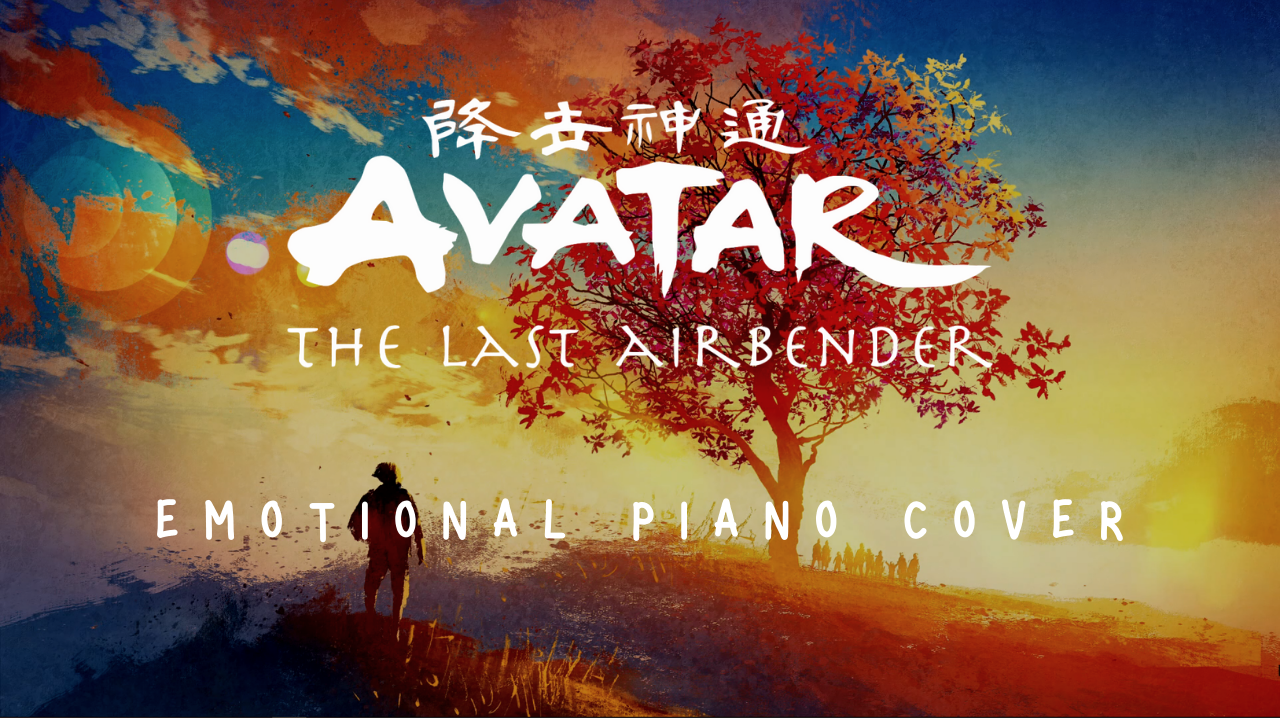 Avatar | The Last Airbender (Emotional Piano Cover)