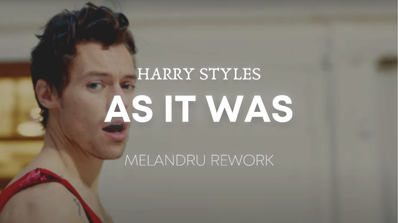 Harry Styles - As It Was (Melandru Rework)