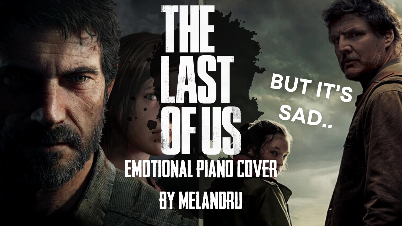 The Last Of Us (Emotional Piano Cover)